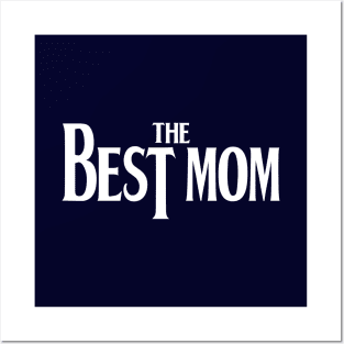 The Best Mom Gift For Mother's Day Posters and Art